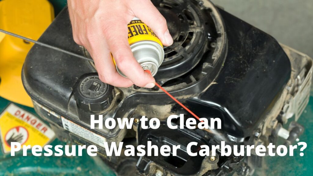 How to Clean Pressure Washer Carburetor