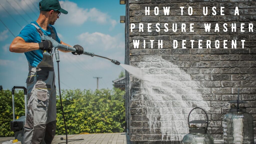 how to use pressure washer with detergent