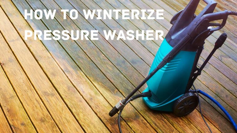How To Winterize Pressure Washer – Step by Step Guide