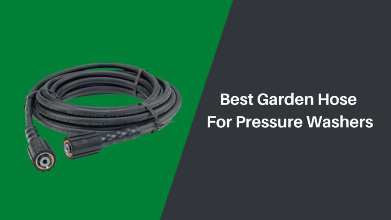 Top 10 Best Garden Hose For Pressure Washers in 2023