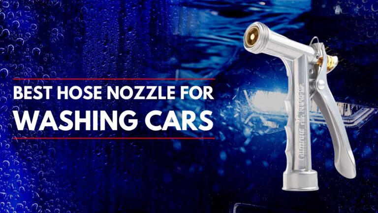 9 Best Hose Nozzle For Washing Cars (+Bonus)
