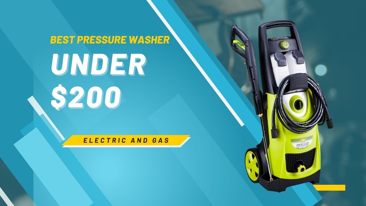 Best Pressure Washers Under $200